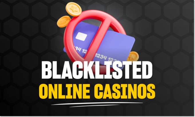 Blacklisted Online Casinos